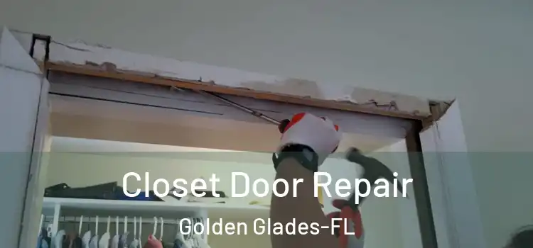  Closet Door Repair Golden Glades-FL