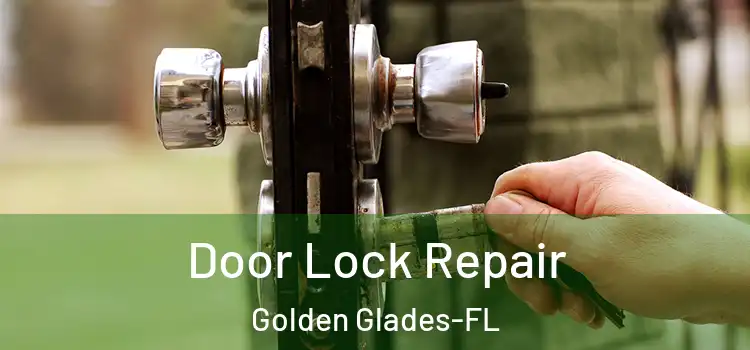 Door Lock Repair Golden Glades-FL